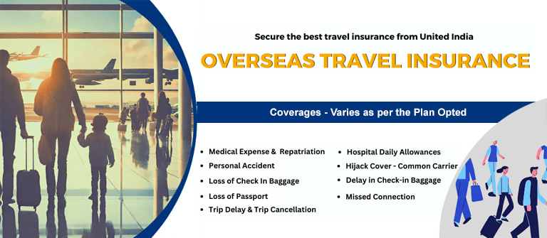 Secure the best travel insurance from United India Overseas Travel Insurance
